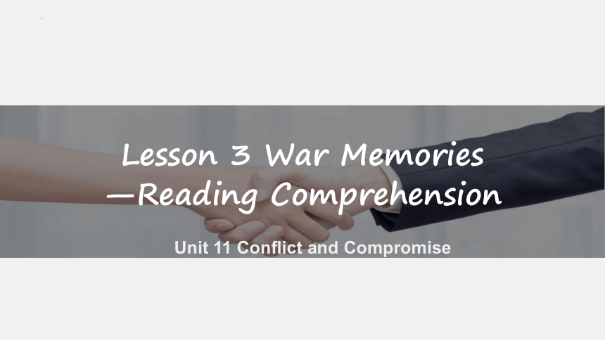 北师大版（2019）选择性必修第四册Unit 11 Conflict and Compromise Lesson 3 War Memories 课件(共29张PPT)