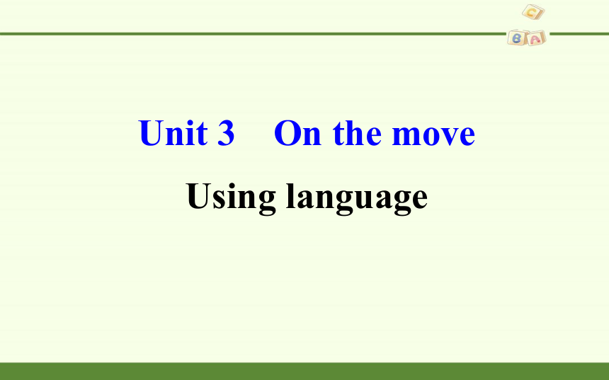 外研版（2019）必修第二册-Unit 3 On the move-Using language-课件（18张PPT）