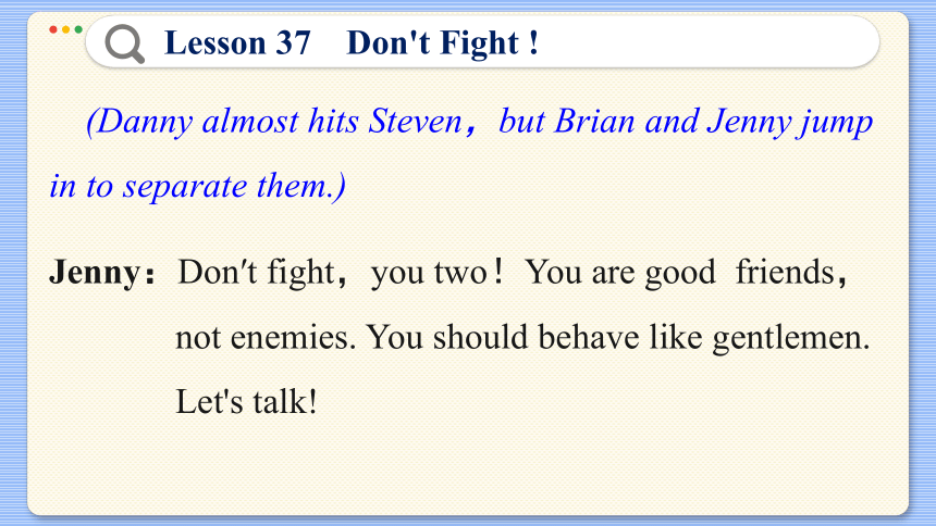 Lesson 37   Don't Fight ! 课件（41张PPT)