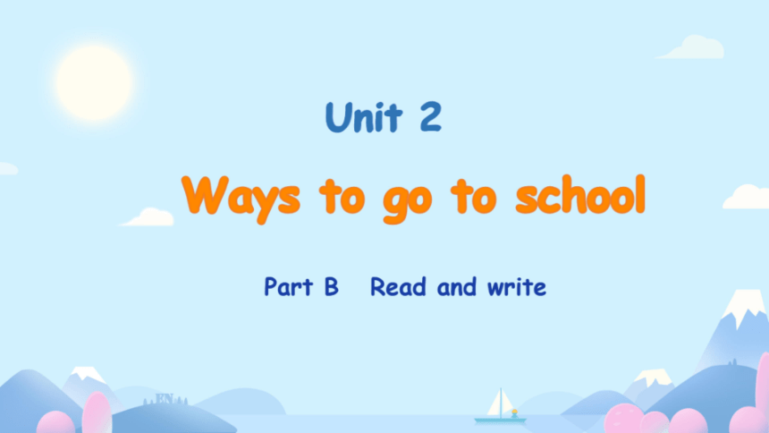 Unit 2 Ways to go to school Part B Read and write同步备课课件（希沃版+图片版PPT)