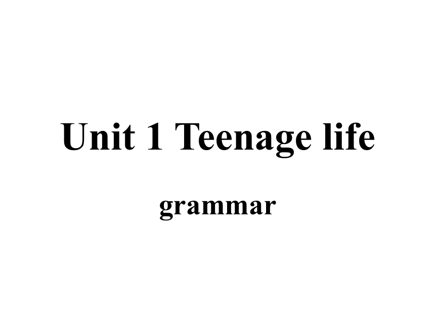 人教版版必修一Unit 1 Teenage life grammar课件（38张）