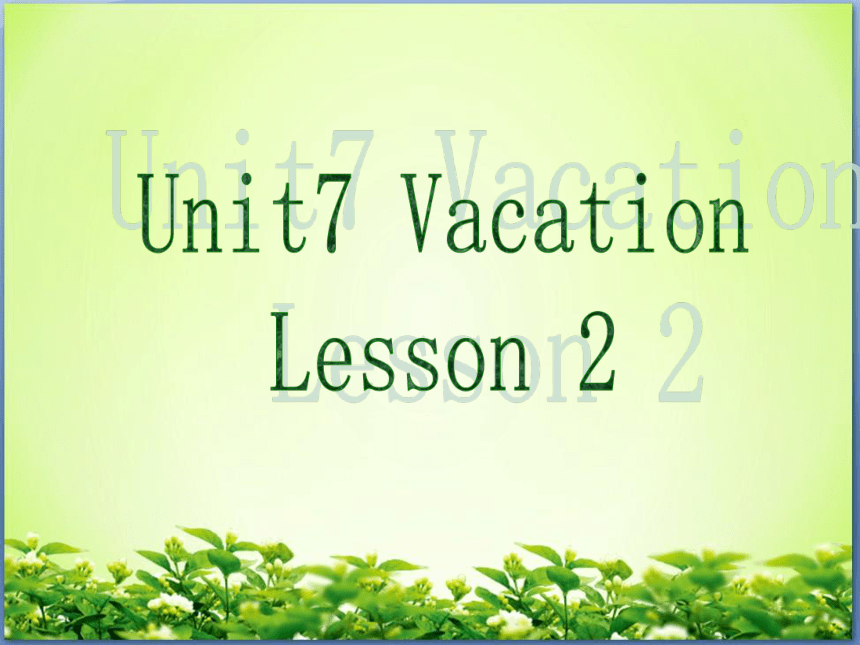 Unit7 Vacation Lesson2 课件（共17张PPT）