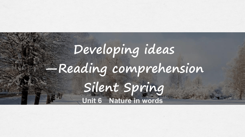 外研版（2019）选择性必修三Unit6 Nature in words Developing ideas 课件(共35张PPT)
