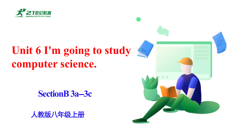 Unit 6 I'm going to study computer science Section B 3a-Self check 课件(共36张PPT)
