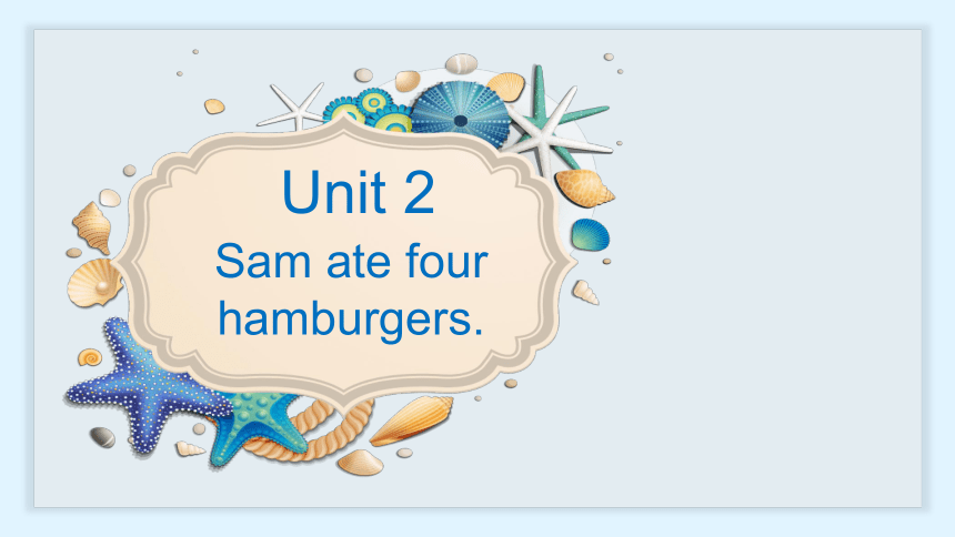 Module 3 Unit 2 Sam ate four hamburgers.课件(共18张PPT)