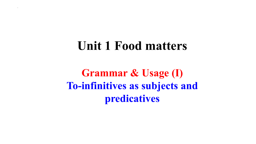 牛津译林版（2019）选择性必修第一册  Unit 1 Food Matters  Grammar and usage课件(共25张PPT)