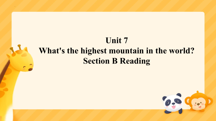 Unit 7 What's the highest mountain in the world?Section B 2a-2d 课件(共21张PPT，内嵌音频)人教版英语八年级下册