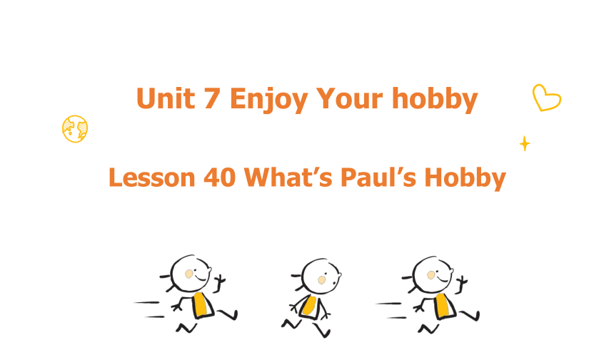 冀教版英语八年级上Unit 7 Enjoy Your Hobby Lesson 40 What's Paul's Hobby?课件+嵌入音频（20张PPT）