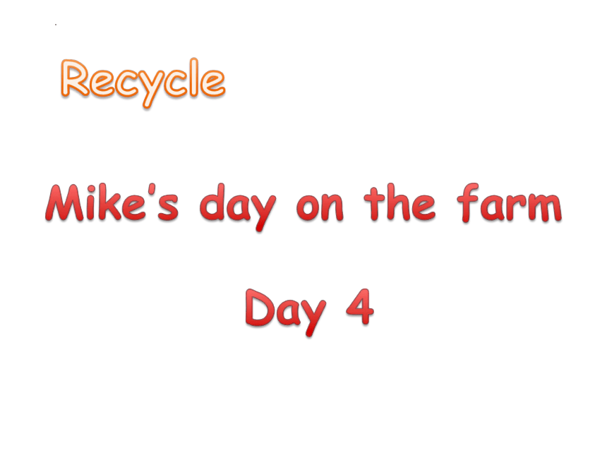 Recycle Mike's happy days Day 4课件(共17张PPT)