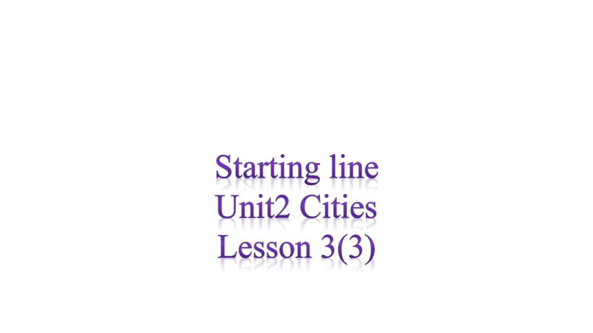 Unit 2 Cities  Lesson 3 课件（共11张PPT）
