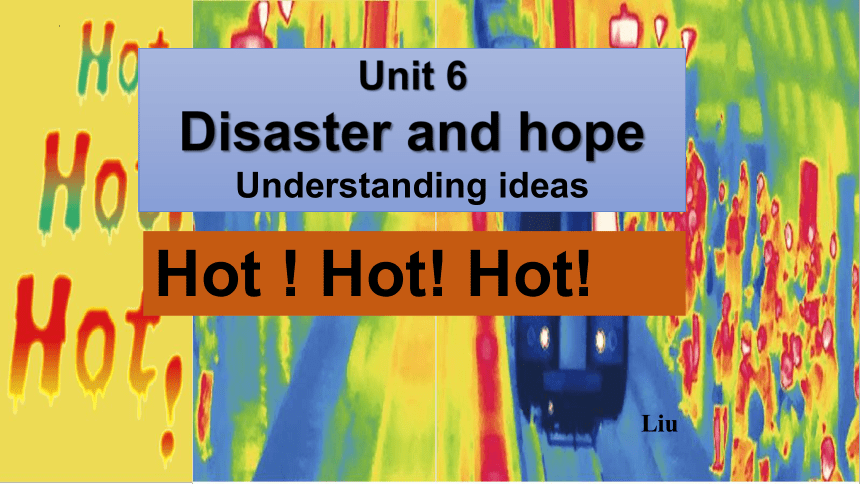 外研版（2019）必修第三册 Unit 6 Disaster and hope Understanding ideas Hot Hot Hot 课件（25张PPT）