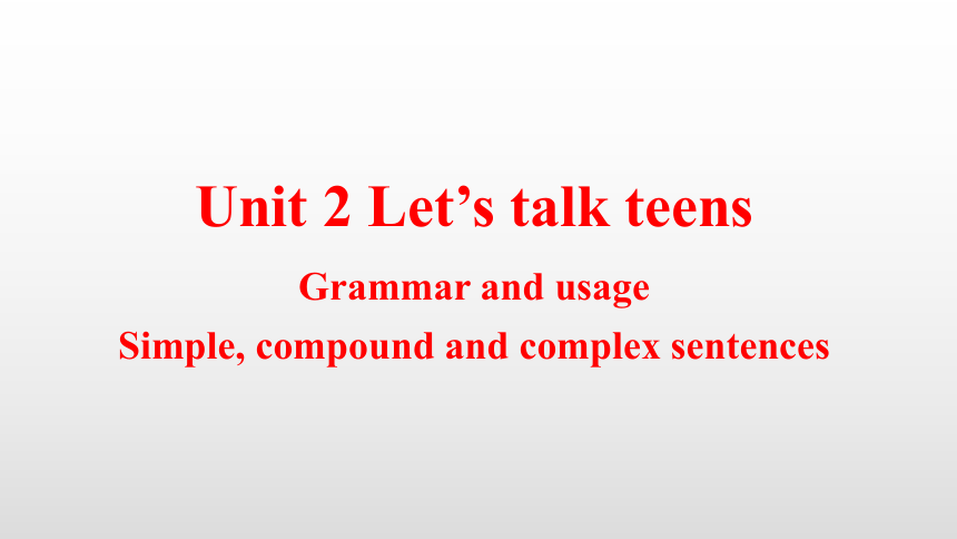 Unit 2 Let’s talk teens Grammar and usage 课件
