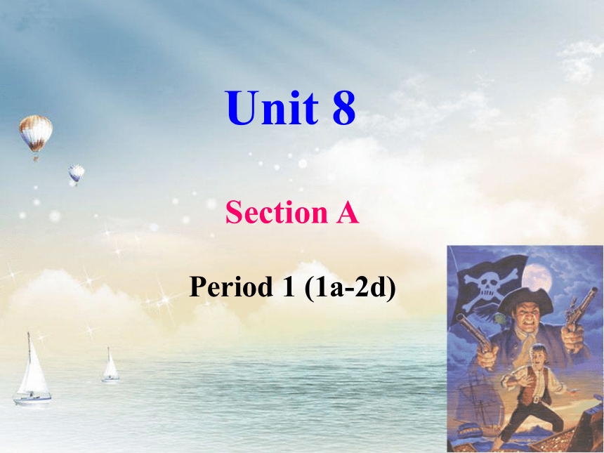 人教版八年级下册 Unit8 Have you read treasure Island yet？SectionA 1a-2d 课件 (共17张PPT)