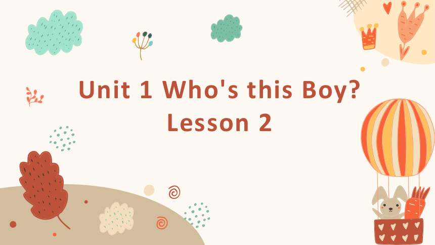 Unit 1 Who's This Boy Lesson 2课件(共14张PPT)