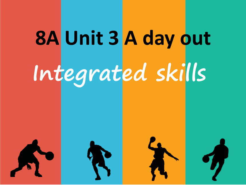 Unit 3 A day out Integrated skills 课件(25张PPT,无音频)