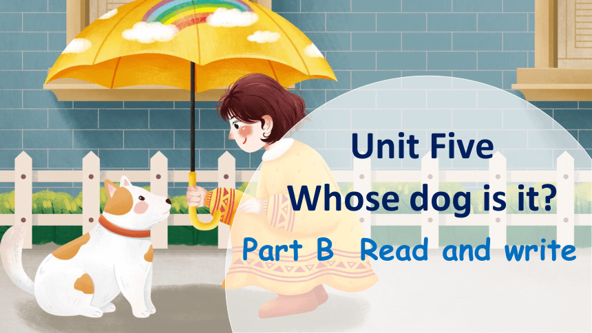 Unit 5 Whose dog is it Part B Read and write课件（32张PPT)
