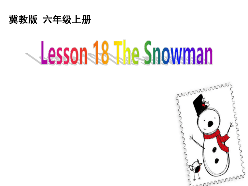 Unit 3 Lesson 18 The Snowman课件（22张，内嵌视频）