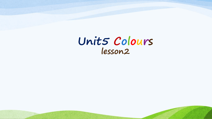 Unit5 Colours Lesson2 课件（共20张PPT）