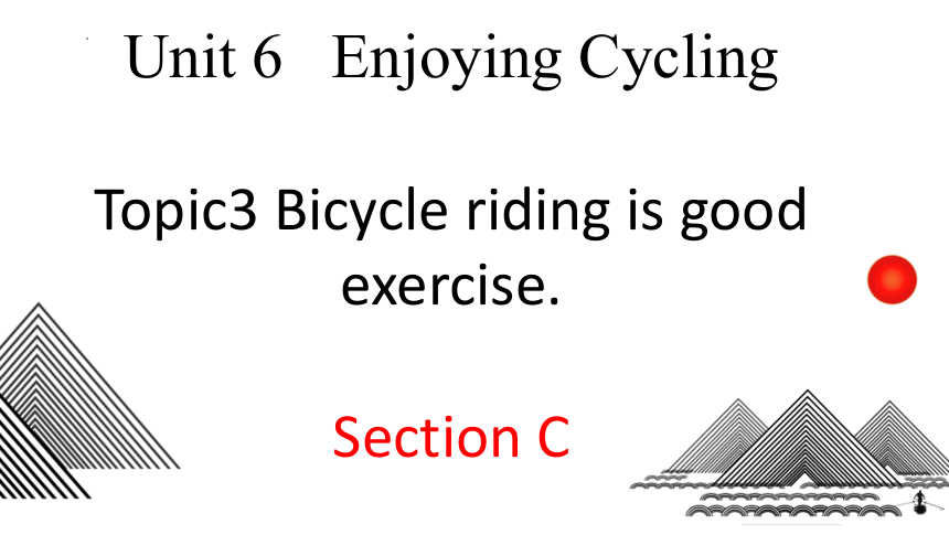 Unit 6 Topic 3  Bicycle riding is good exercise.Section C 课件(共17张PPT)2022-2023学年仁爱版八年级英语下册
