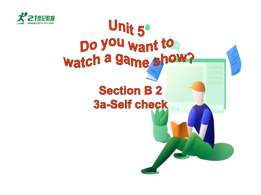 Unit 5 Do you want to watch a game show SectionB(3a-Self Check) 课件