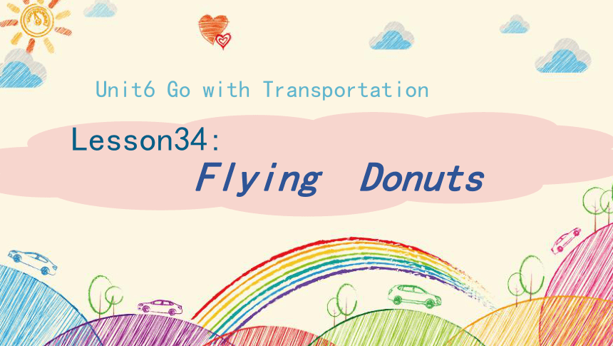 2022-2023学年冀教版八年级英语上册Unit 6 Lesson 34 Flying Donuts 课件(共27张PPT，内嵌音频)