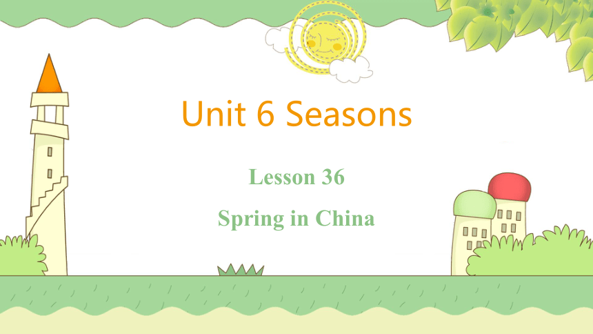 冀教版七年级下册Lesson 36 Spring in China  课件 (共23张PPT，内嵌视频)