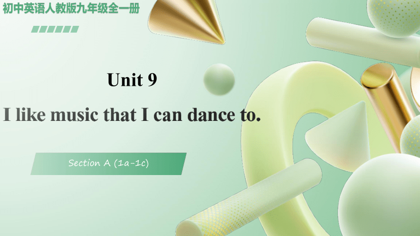 人教版九年级全册Unit 9 I like music that I can dance to. Section A (1a-1c)课件(共103张PPT)