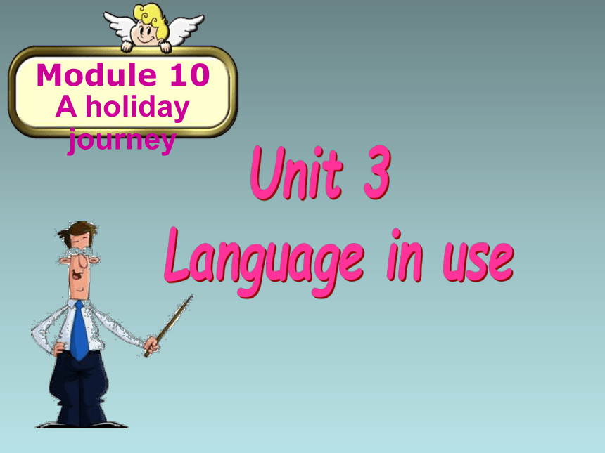 外研（新标准）版 七年级下 Module 10 A holiday journey Unit 3 Language in use课件(共41张PPT)