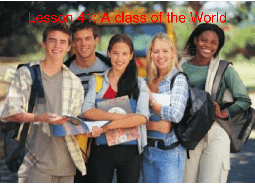 冀教版英语八年级下册 Unit 7 Lesson 41 A Class of the World. 课件（共17张PPT）