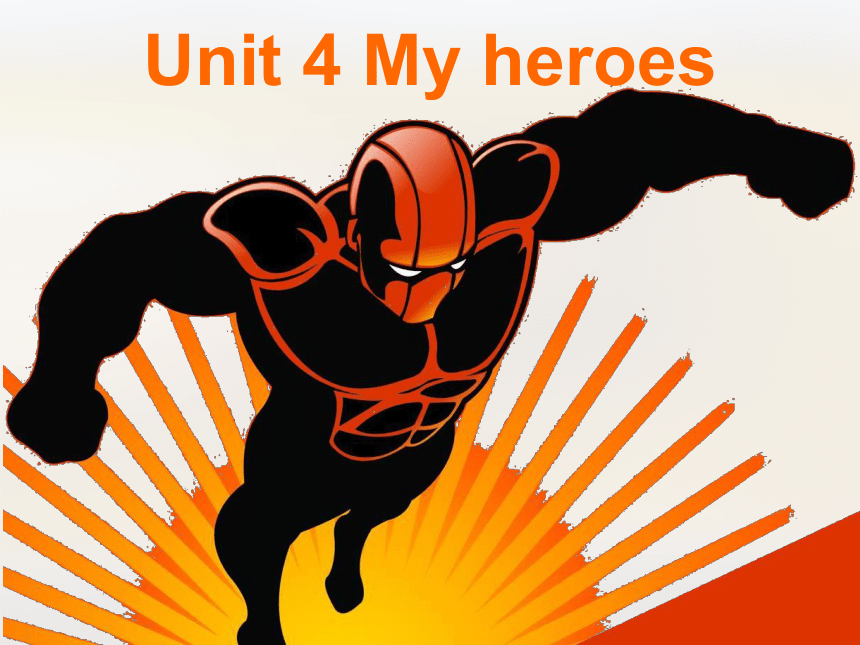 Unit4 My heroes Lesson1  课件（共30张PPT）