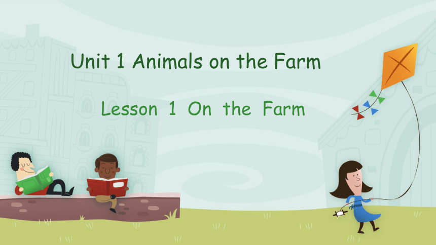 Unit 1  Animals on the farm-Lesson 1 On the Farm课件（19张PPT）