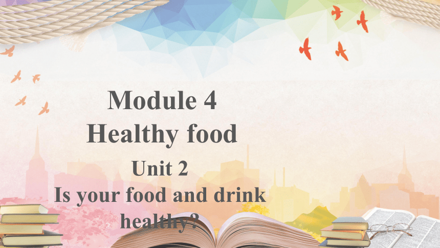 外研版七年级上册Module 4  Healthy food Unit 2教学课件(共19张PPT)