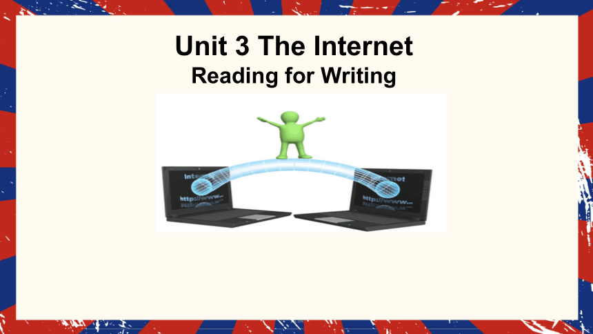 人教版（2019）必修2 Unit 3 The Internet Reading for Writing课件（37张PPT）