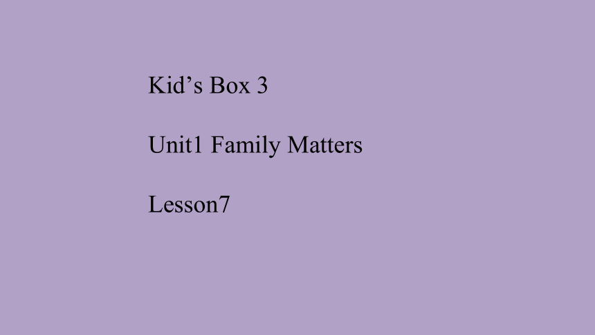 剑桥国际少儿英语(第二版) Level 3 Lesson 1 Family matters课件（共19张PPT）