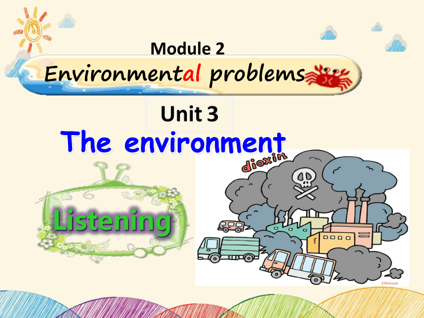 Module 2 Unit 3 The environment P2 Listening 课件(共10张PPT)