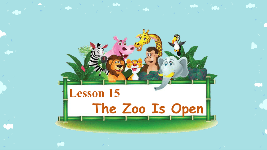 冀教版八年级下册Lesson 15 The Zoo Is Open 课件(共52张PPT，内嵌音频）