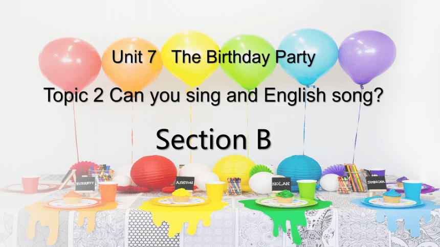 Unit 7 topic 2 Can you sing an English song?  section B 课件（30张PPT+内嵌音频）