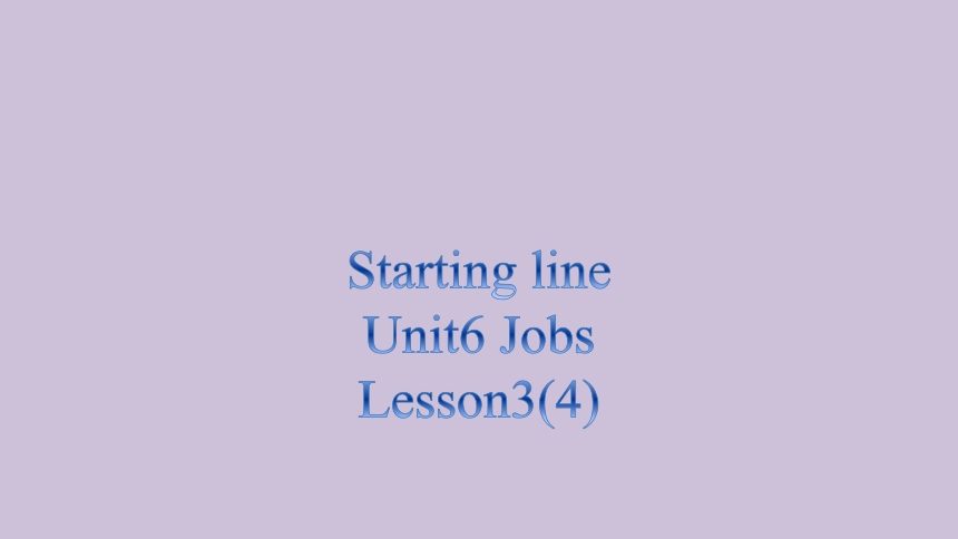Unit 6 Jobs Lesson 3课件(共12张PPT)