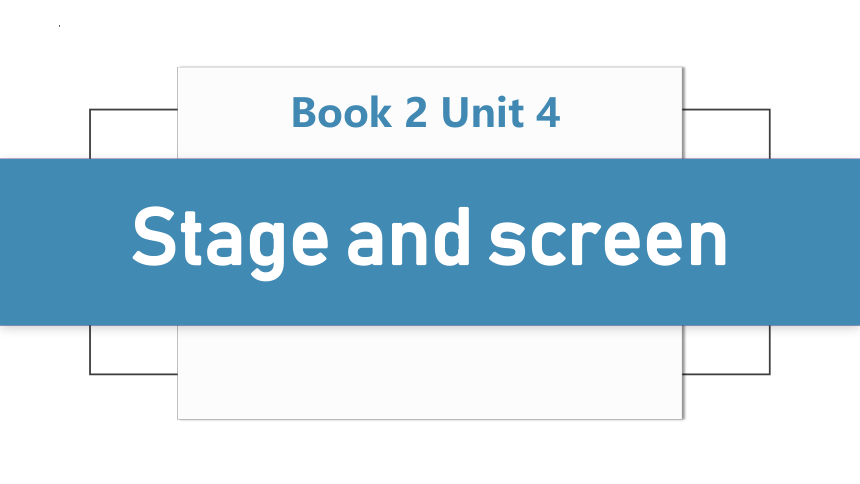 外研版（2019） 必修第二册 Unit 4 Stage and Screen Developing ideas课件（17张PPT）
