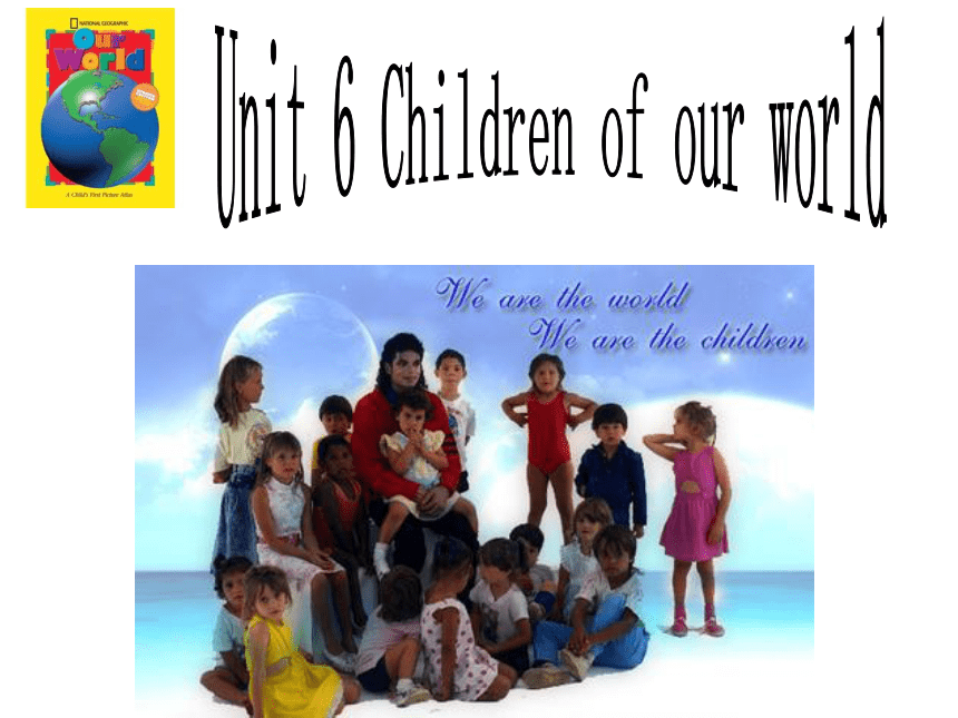 Unit6 Children of our world 课件(共32张PPT)