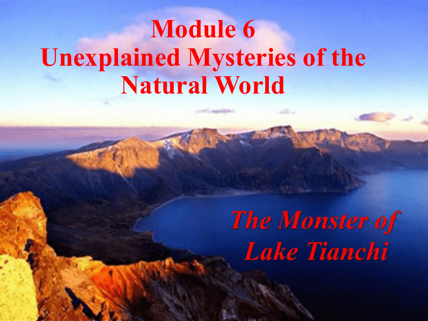 外研版 必修四Module 6 Unexplained Mysteries of the Nature World reading 课件 (共23张PPT)