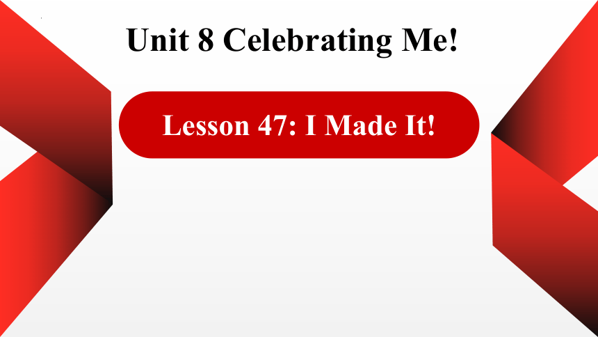 冀教版八年级上册Unit 8 Celebrating Me Lesson 47 I Made It !课件(共26张PPT)