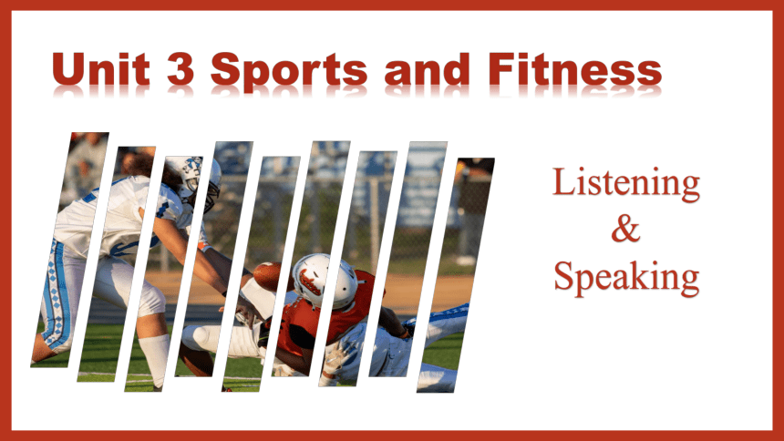 人教版（2019）高中英语必修第1册 Unit 3 Sports and Fitness  Listening and Speaking（共26张PPT 内嵌音频）