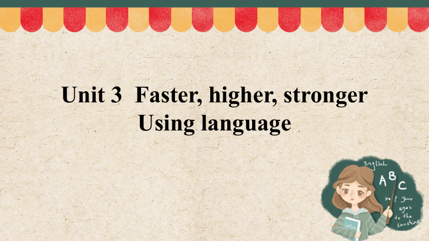 外研版（2019）选择性必修第一册Unit 3 Faster, higher, stronger Using language课件(共14张PPT)