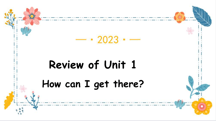 Unit 1 How can I get there？ 复习课件(共21张PPT)