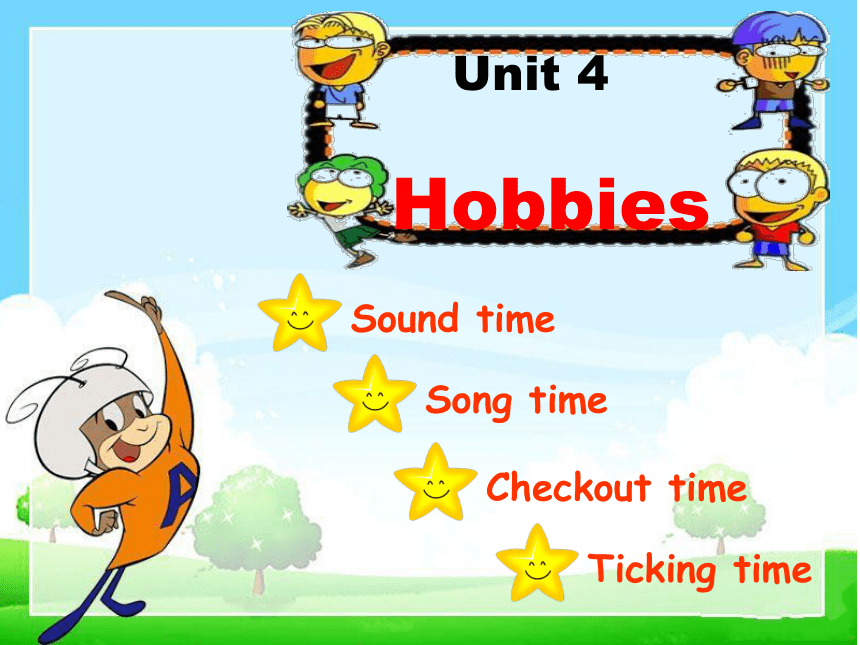 Unit 4 Hobbies（Checkout time-Ticking time）课件（共25张PPT）