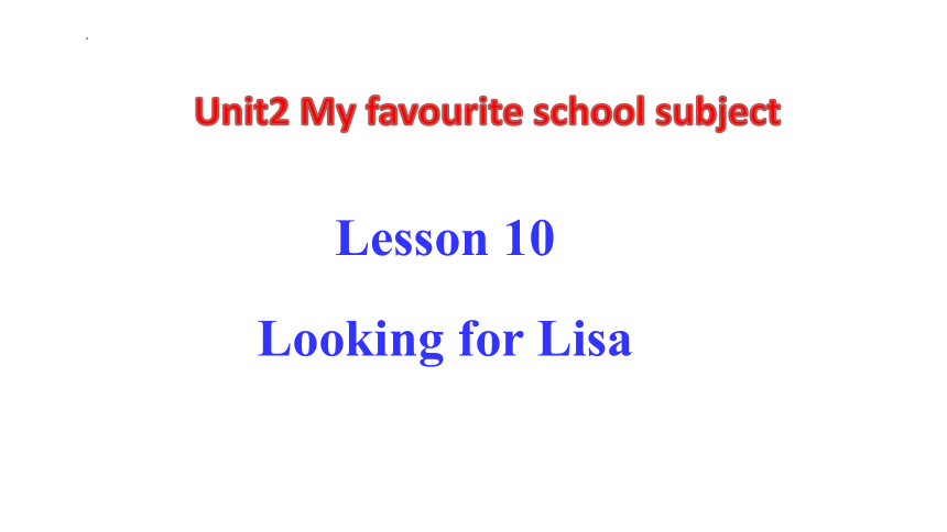 Unit 2 My favourite school subject Lesson 10 课件(共19张PPT，内嵌音频)2022-2023学年冀教版英语八年级上册