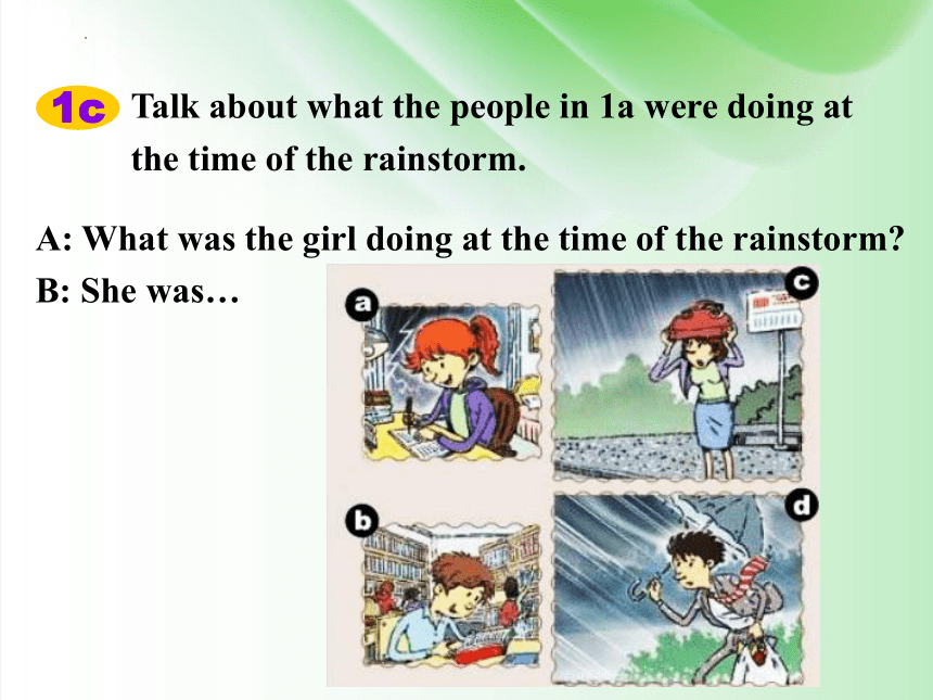 Unit 5 What were you doing when the rainstorm came?  Section A   课件(共38张PPT，无素材)-2023-2024学年人教版英语八年级