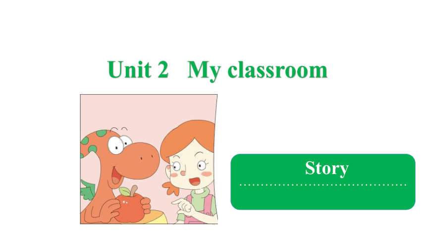 Unit 2 My Classroom    Story 课件(共24张PPT)