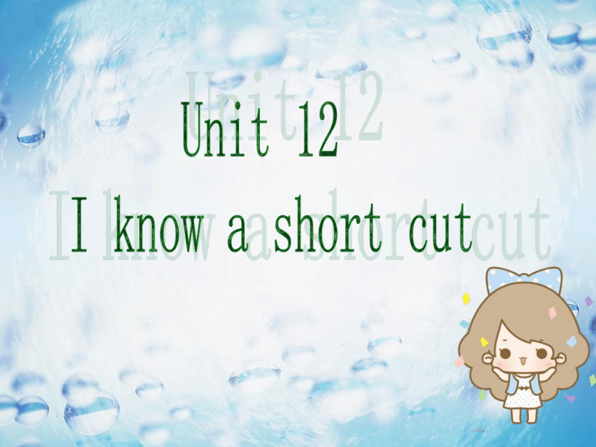 Module 6 Unit 12 I know a short cut  课件（共23张PPT）